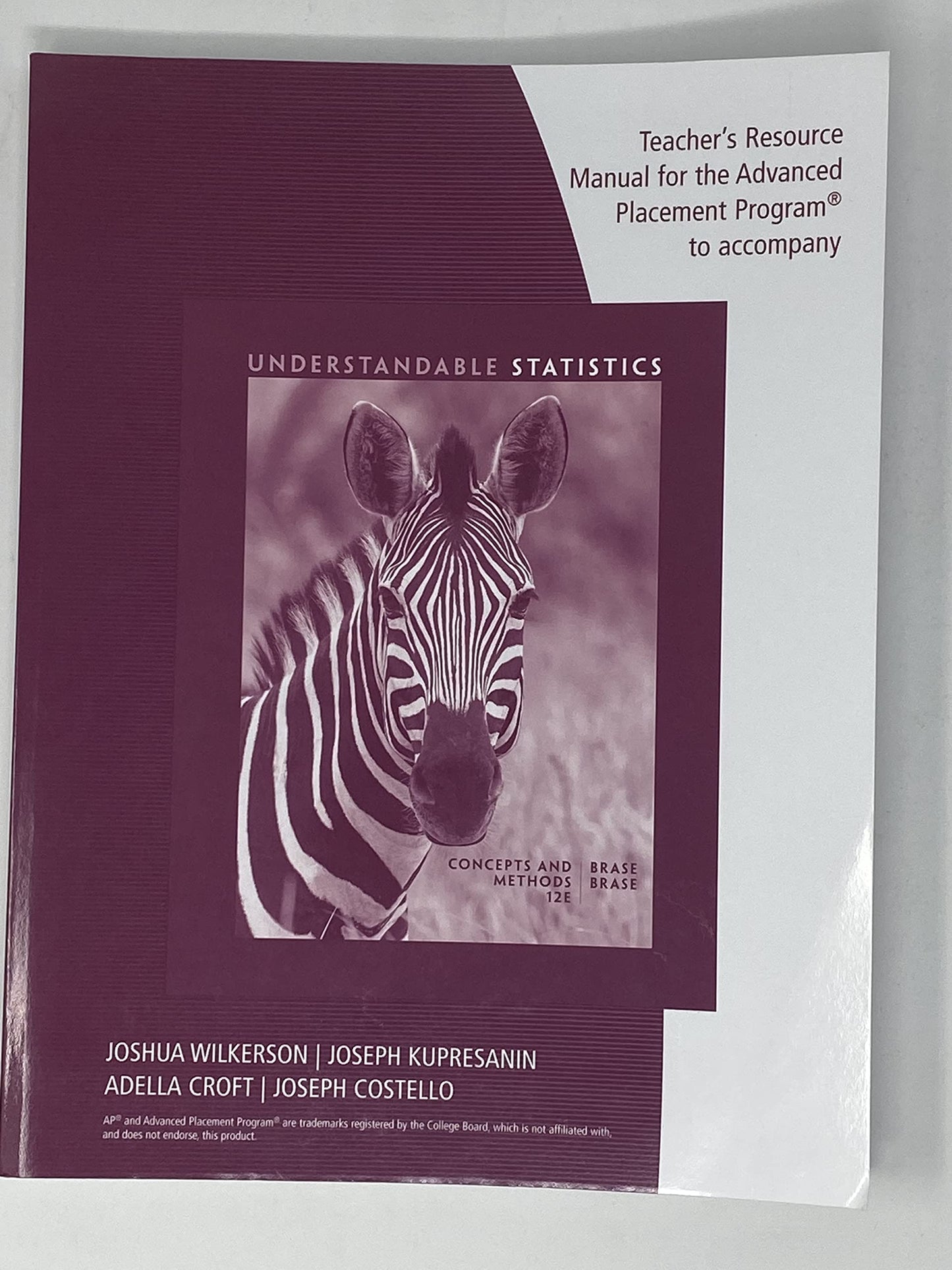 Teacher\'s Resource Manual for the Advanced Placement Program to Accompany Understandable Statistics : Concepts and Methods (Brase), 12th ed. [Paperback] Wilkerson; Kupresanin; Croft and Costello