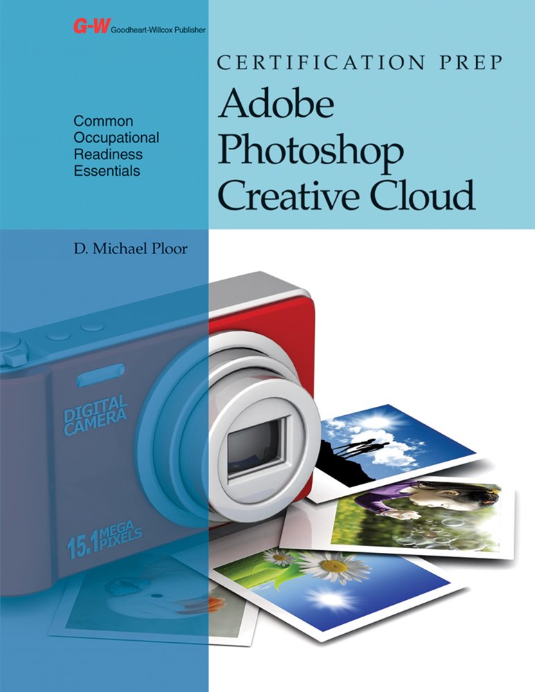 Certification Prep Adobe Photoshop Creative Cloud Ploor, D. Michael