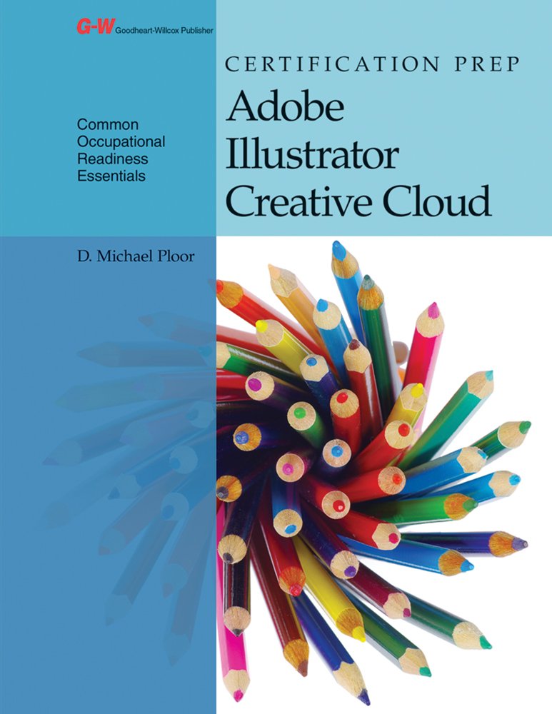 Certification Prep Adobe Illustrator Creative Cloud Ploor, D. Michael