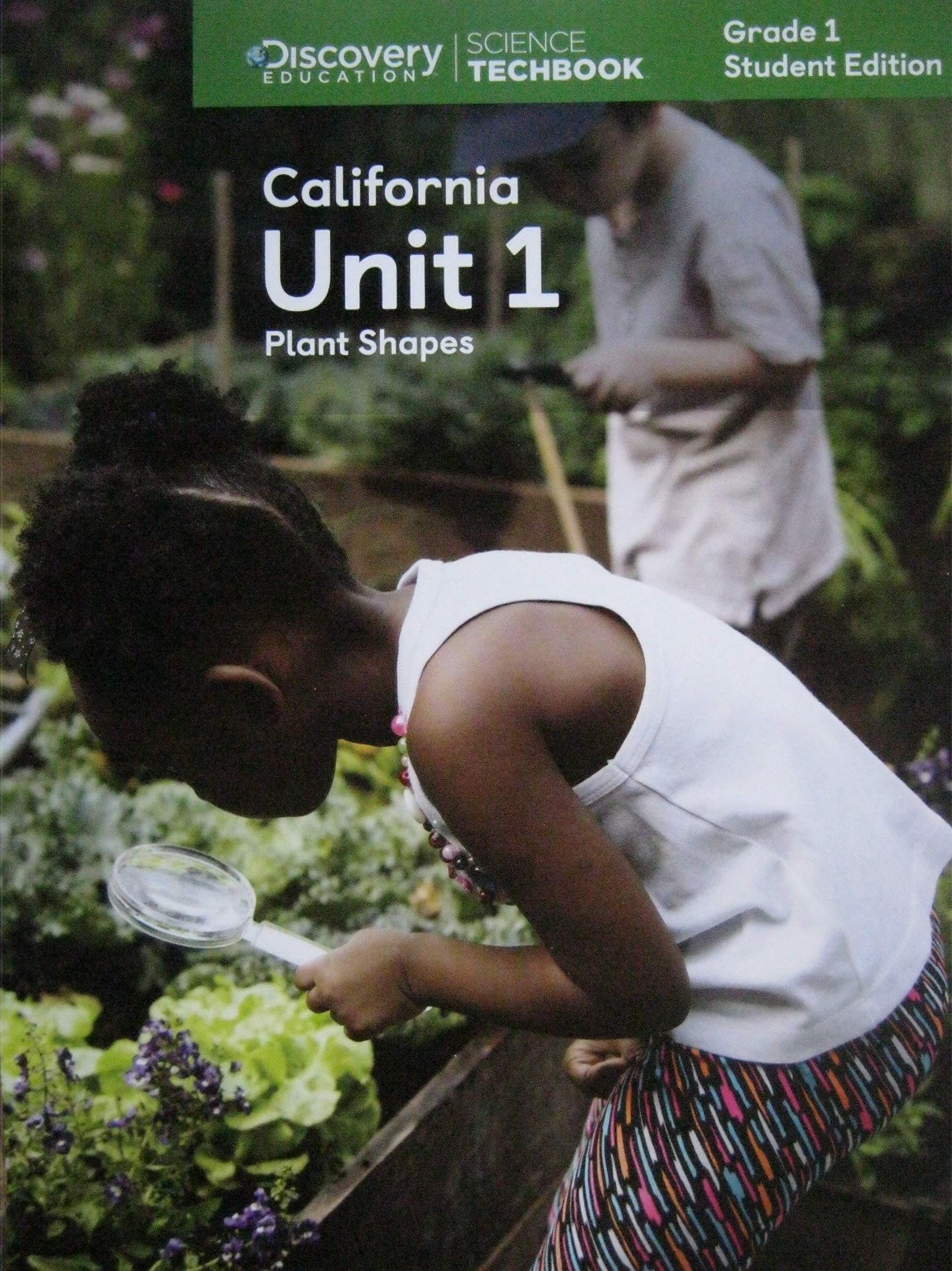 Science Techbook Grade 1 California Unit 1: Plant Shapes Student Edition [Paperback] Discovery Education
