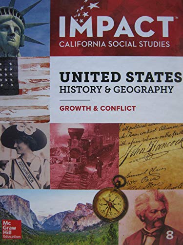 Impact California Social Studies United States History & Geography: Growth & Conflict Grade 8 [Hardcover] Joyce Appleby, Alan Brinkley, Albert S. Broussard, James M. McPherson, Donald A. Ritchie