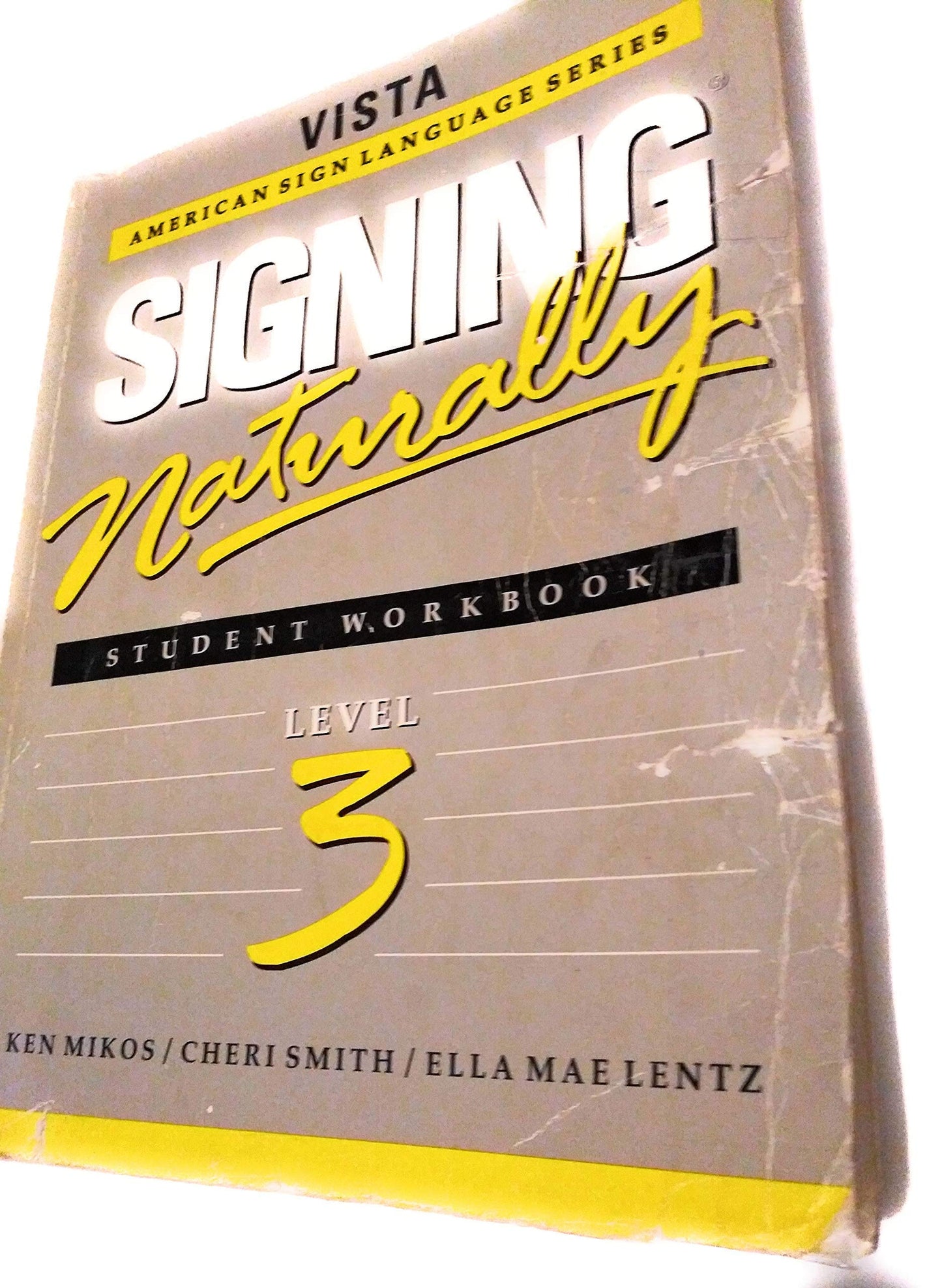Signing Naturally: Level 3 (Vista American Sign Languagel) [Paperback] Mikos, Ken; Smith, Cheri and Lentz, Ella Mae