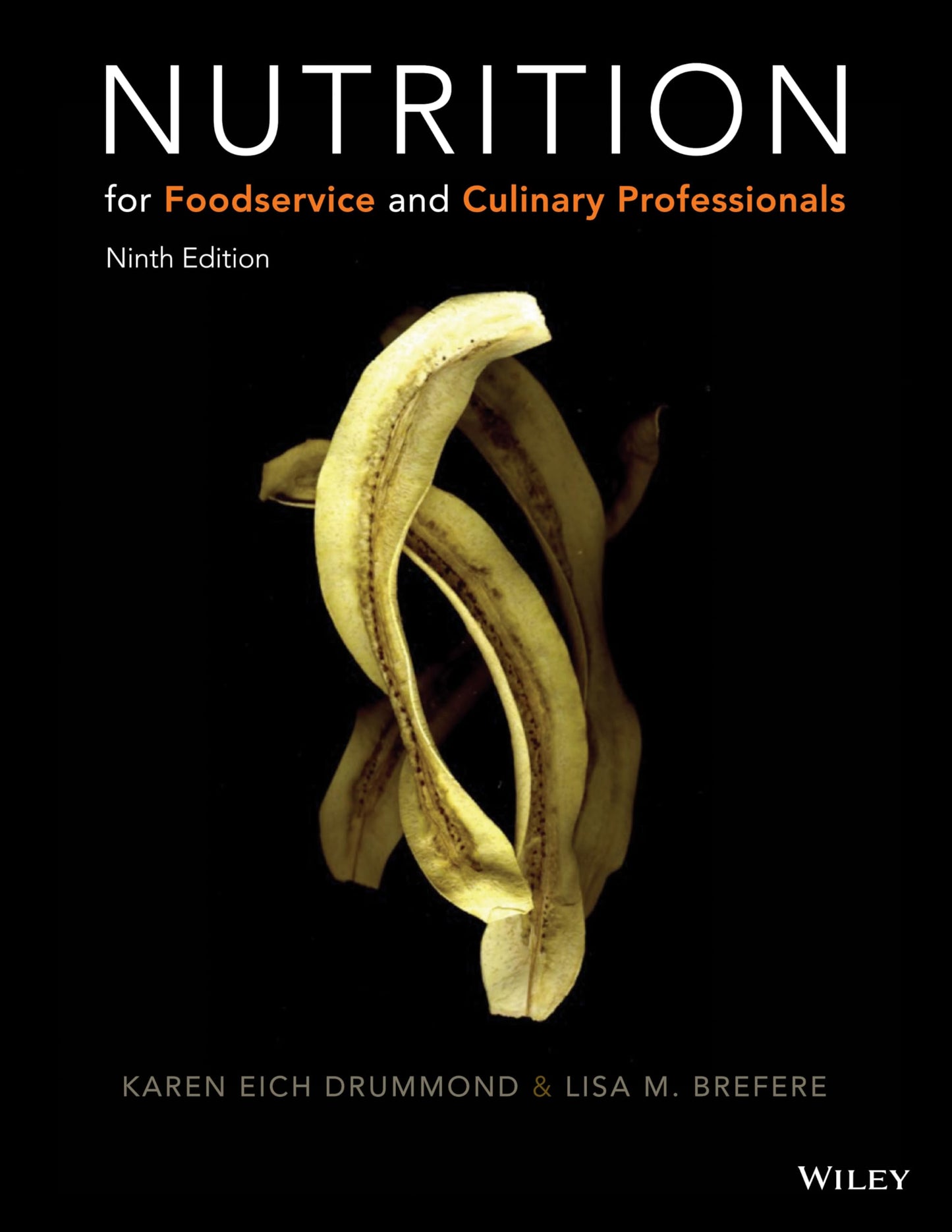 Nutrition for Foodservice and Culinary Professionals Drummond, Karen E. and Brefere, Lisa M.