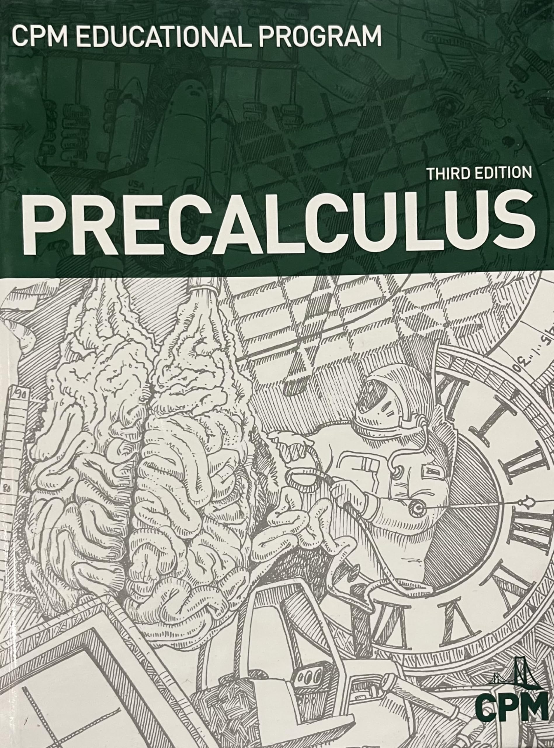 PRECALCULUS THIRD EDITION, CPM EDUCATIONAL PROGRAM [Hardcover] Sarah Maile; Josea Eggink; Samantha Falkner; Emily Kaffel; Mark Ray; Jeanne Villeneuve; Karen Wootton and Erin Yao