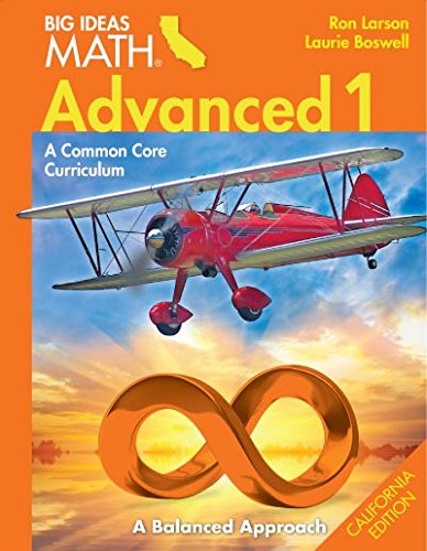 Big Ideas Math Advanced 1 A Balanced Approach (California Edition) [Hardcover] Ron Larson and Laurie Boswell