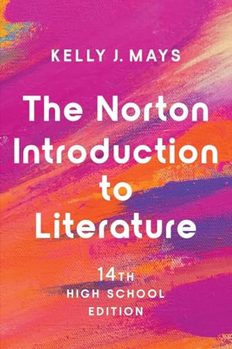 The Norton Introduction to Literature: High School Edition Mays, Kelly J.