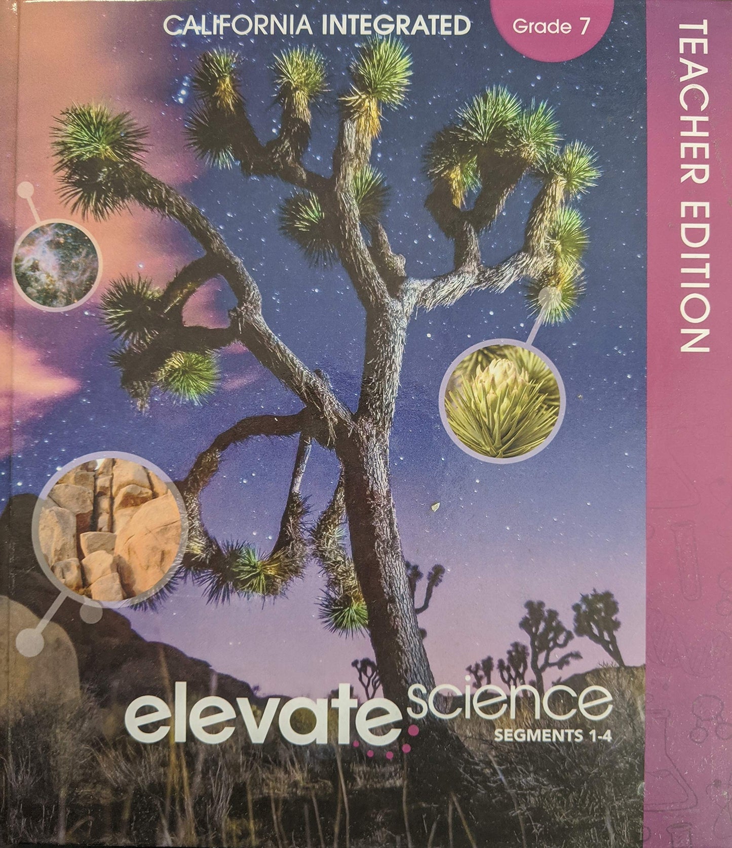 California Integrated, Elevate Science Segments 1-4, Teacher Edition Grade 7, 9781418310592, 978141831059X, c. 2020 [Hardcover] Zipporah Miller