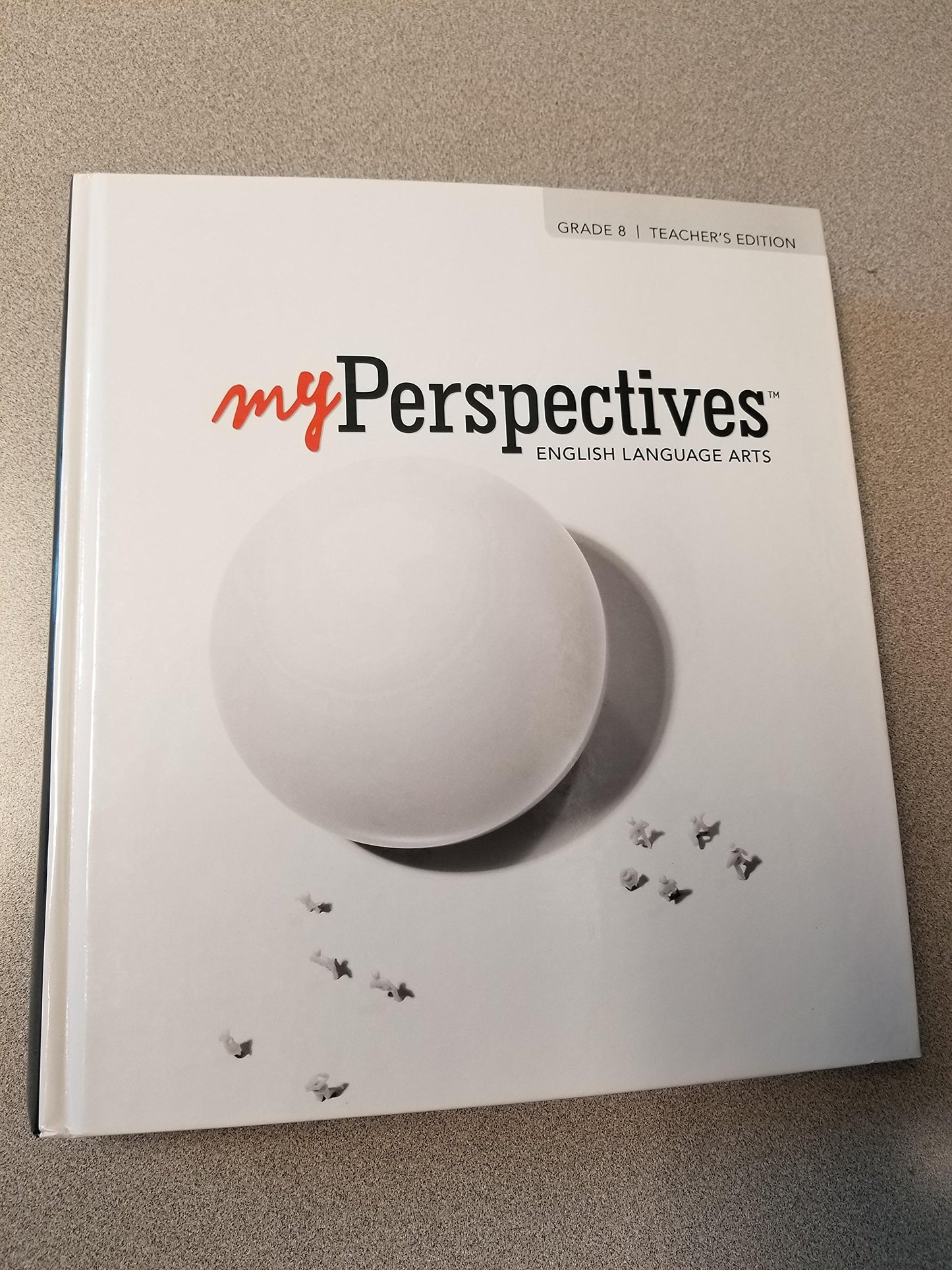 My Perspectives English Language Arts Grade 8 Teacher\'s Edition [Hardcover] Ernest Morrell; Elfrieda Hiebert; Kelly Gallaher and Jim Cummins