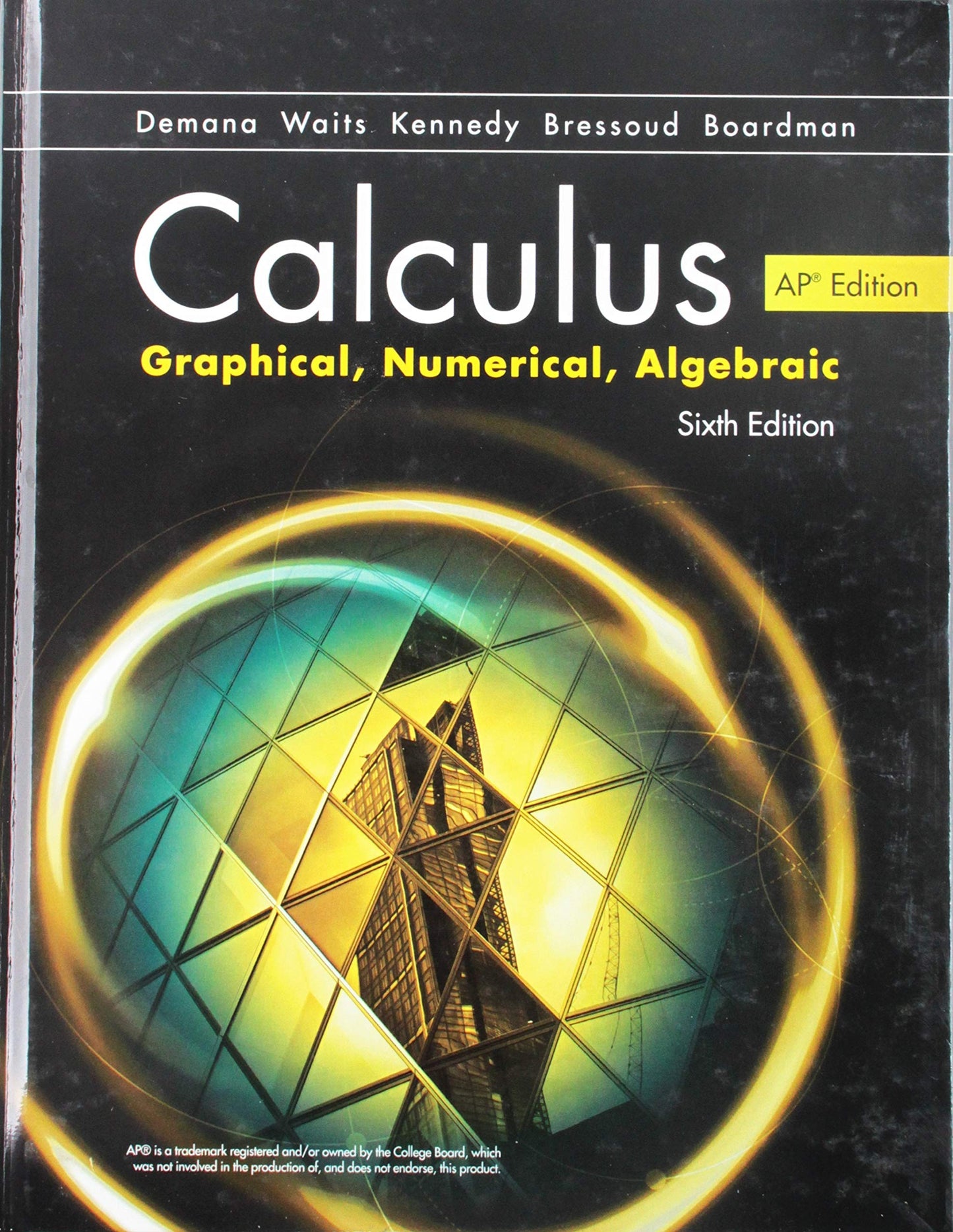 ADVANCED PLACEMENT CALCULUS GRAPHICAL NUMERICAL ALGEBRAIC SIXTH EDITION HIGH SCHOOL BINDING COPYRIGHT 2020 [Hardcover] Franklin D. Demana