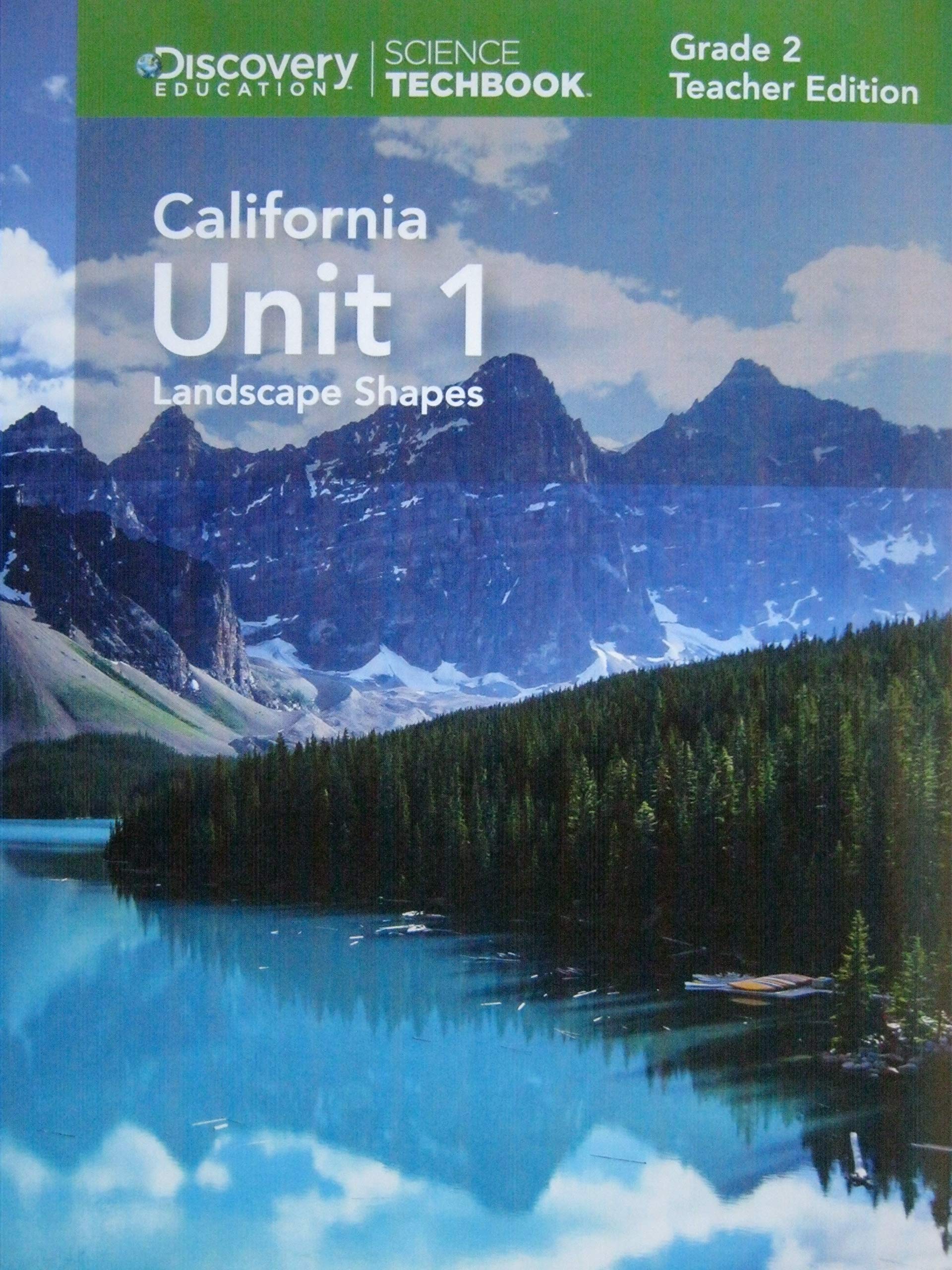 Science Techbook Grade 2 California Unit 1: Landscape Shapes Teacher Edition [Spiral-bound] Amy Gensemer; David Marsland and Nikki Snyder, etc.