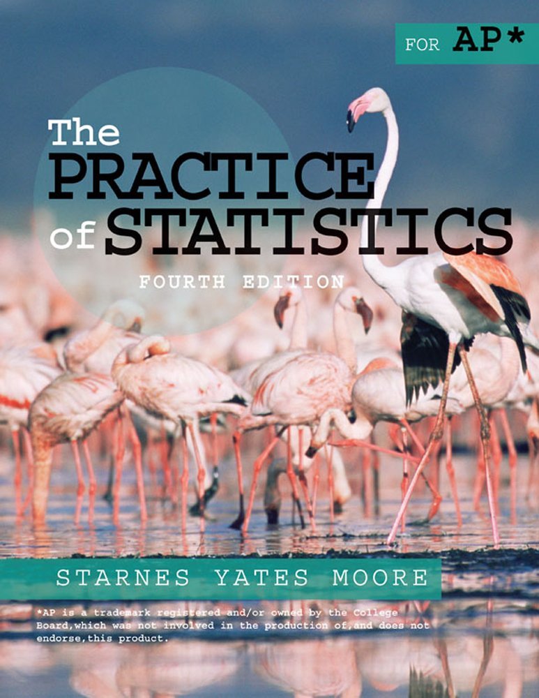 The Practice of Statistics Starnes, Daren S.; Yates, Dan and Moore, David S.