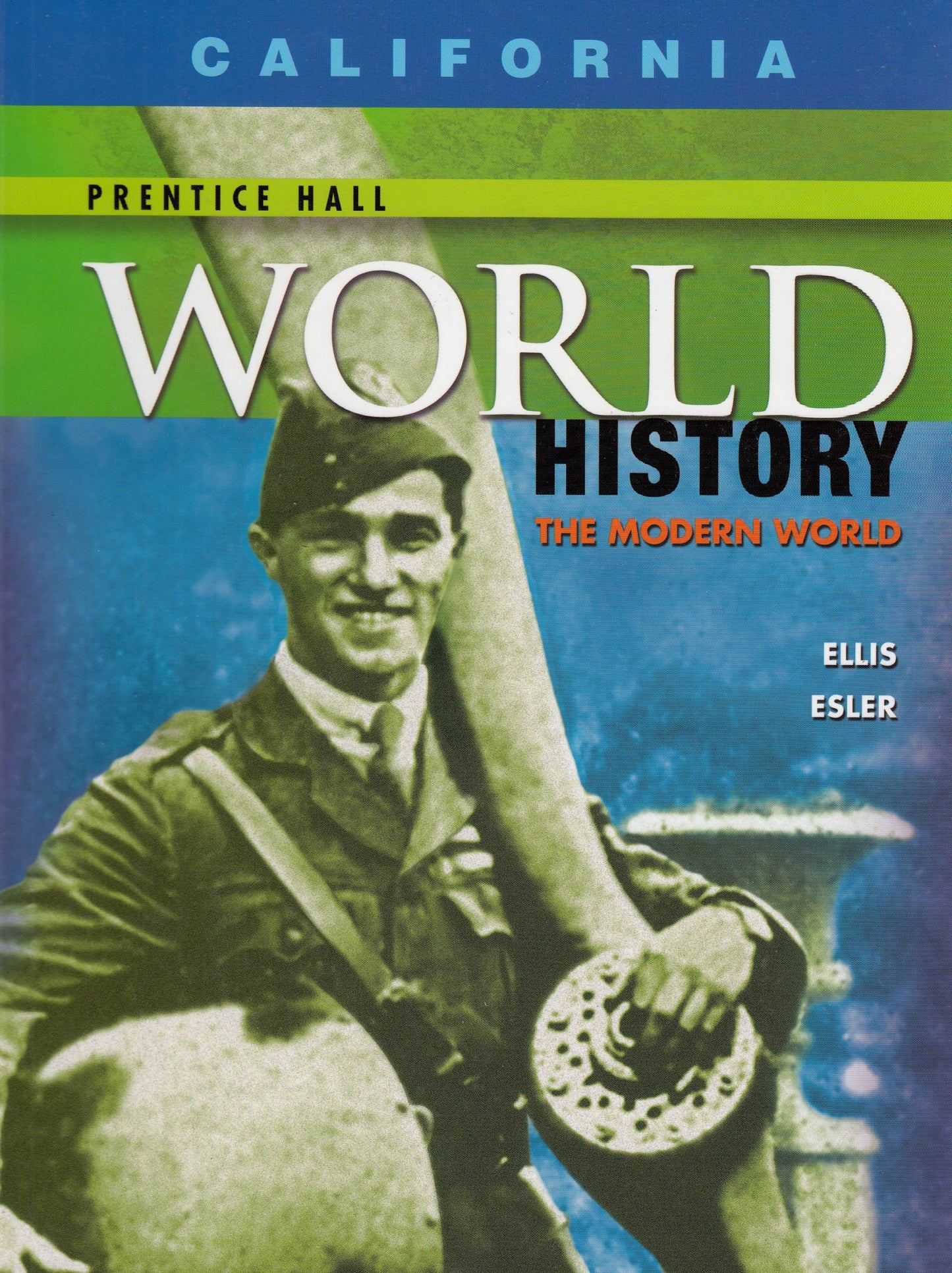 World History-California Edition: The Modern World Ellis, Elisabeth Gaynor and Esler, Anthony