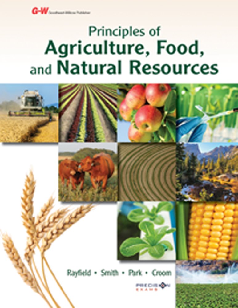 Principles of Agriculture, Food, and Natural Resources: Applied Agriscience [Hardcover] Rayfield, John S.; Smith, Kasee L.; Park, Travis D. and Croom, D Barry
