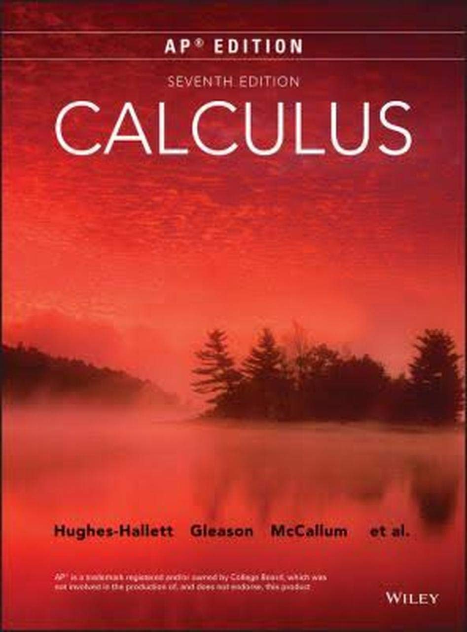 Student Edition Grades 9-12 2017 (Hughes-Hallett, Calculus, Seventh Edition, AP Edition) [Hardcover] Hughes-Hallett