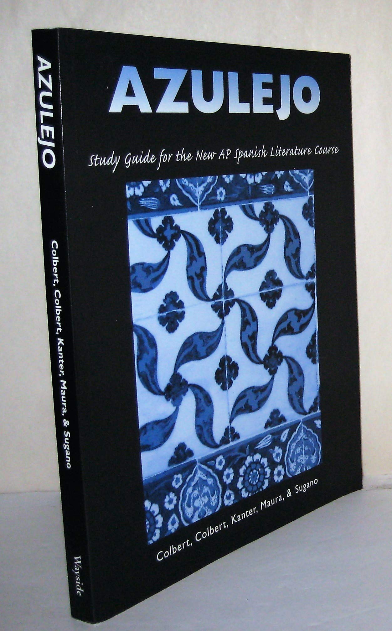 Azulejo: Study Guide for the New Ap* Spanish Literature Course (Spanish and English Edition) Maria Colbert; Abby Kanter; Marisol Maura; Marian Sugano and Ana Colbert