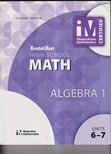 Kendall Hunt High School MATH - ALGEBRA 1 Student Edition units 6-7 [Paperback] Kendall Hunt