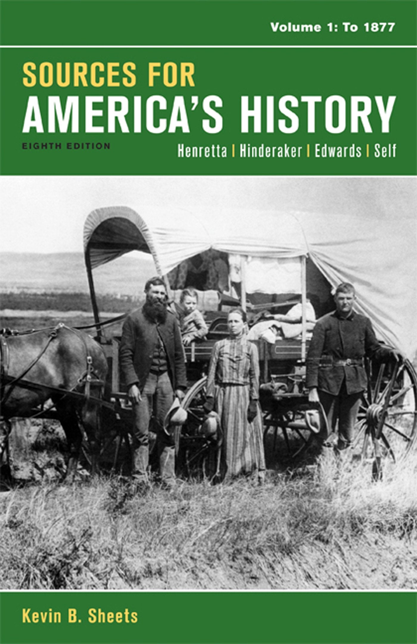 Sources for America\'s History, Volume 1: To 1877 Henretta, James A.; Hinderaker, Eric; Edwards, Rebecca and Self, Robert O.