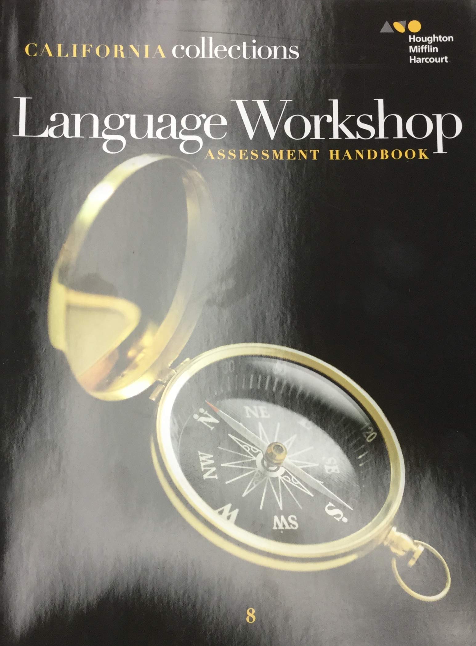 Collections California Language Workshop, Grade 8: Assessment Handbook Houghton Mifflin Harcourt