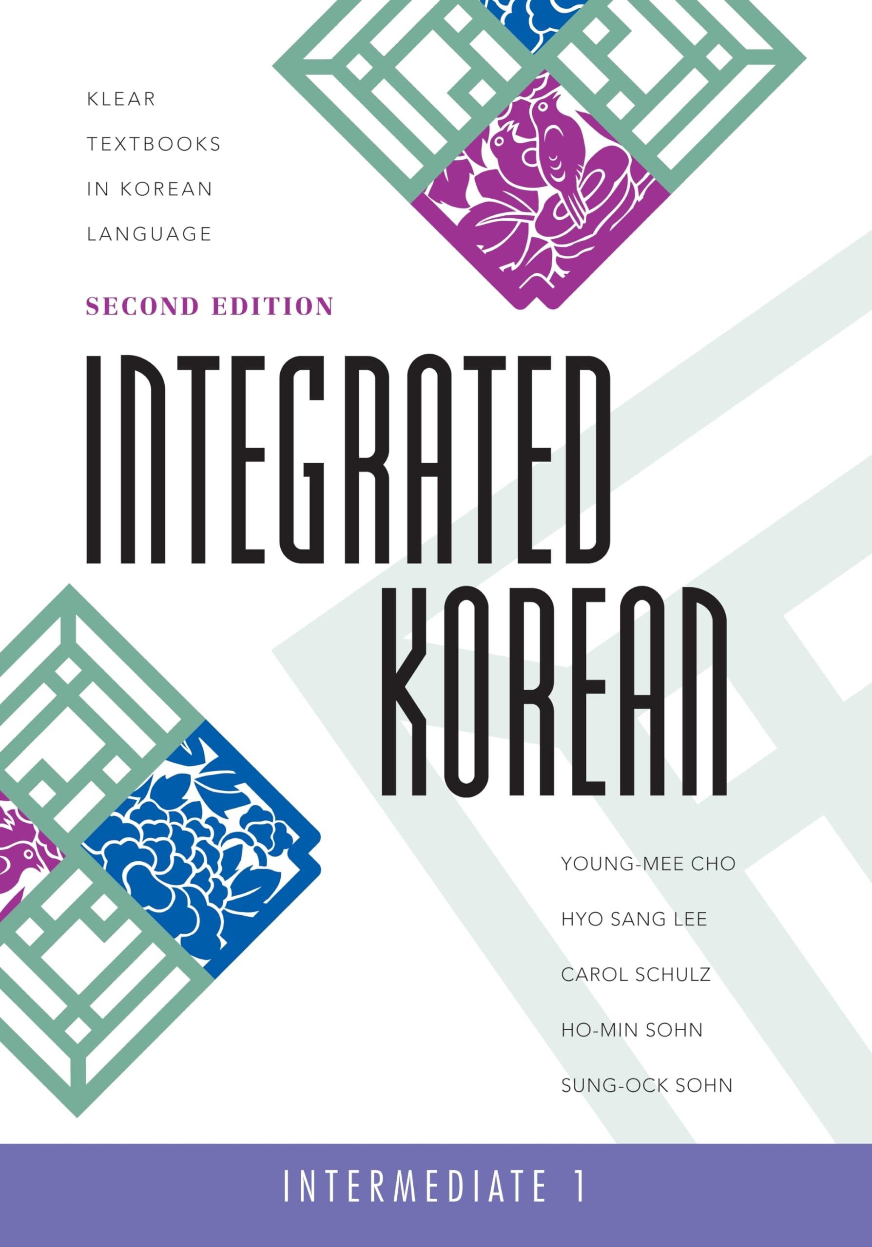 Integrated Korean : Intermediate 1, 2nd (Klear Textbooks in Korean Language) [Paperback] Cho, Young-Mee Yu; Lee, Hyo Sang; Schulz, Carol; Sohn, Ho-Min and Sohn, Sung-Ock
