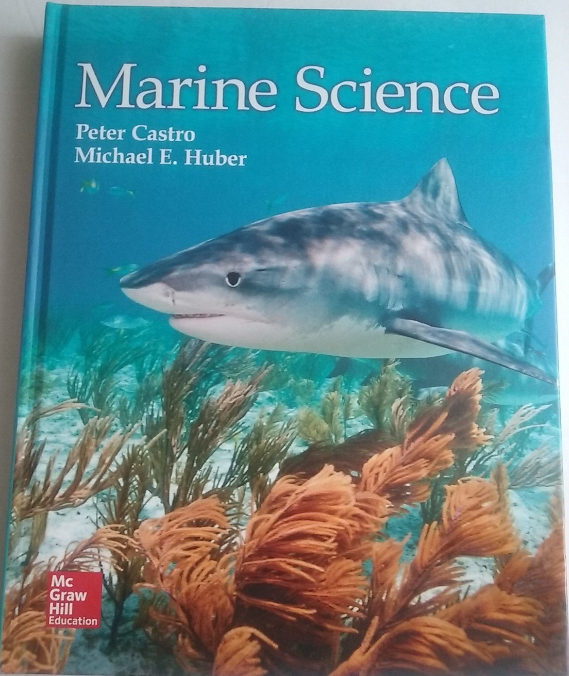 Castro, Marine Science, 2016, 1e, Student Edition [Hardcover] Castro, Peter and Huber, Michael E.