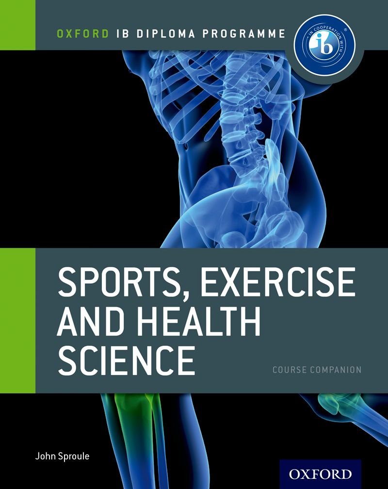 IB Diploma Sports, Exercise & Health: Course Book: Oxford IB diploma (IB Diploma Program) Sproule, John