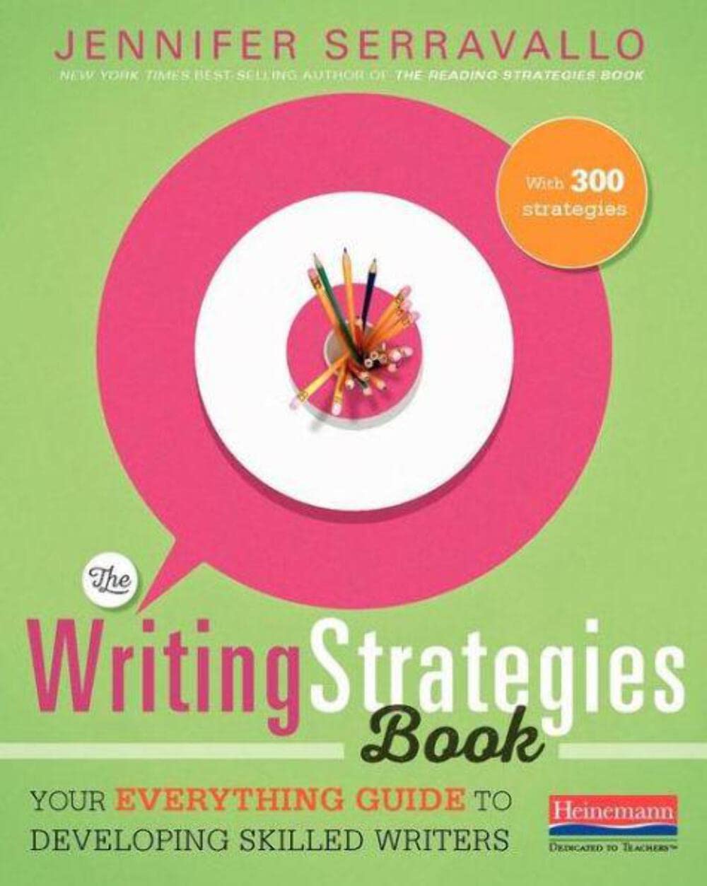 The Writing Strategies Book: Your Everything Guide to Developing Skilled Writers [Paperback] Serravallo, Jennifer