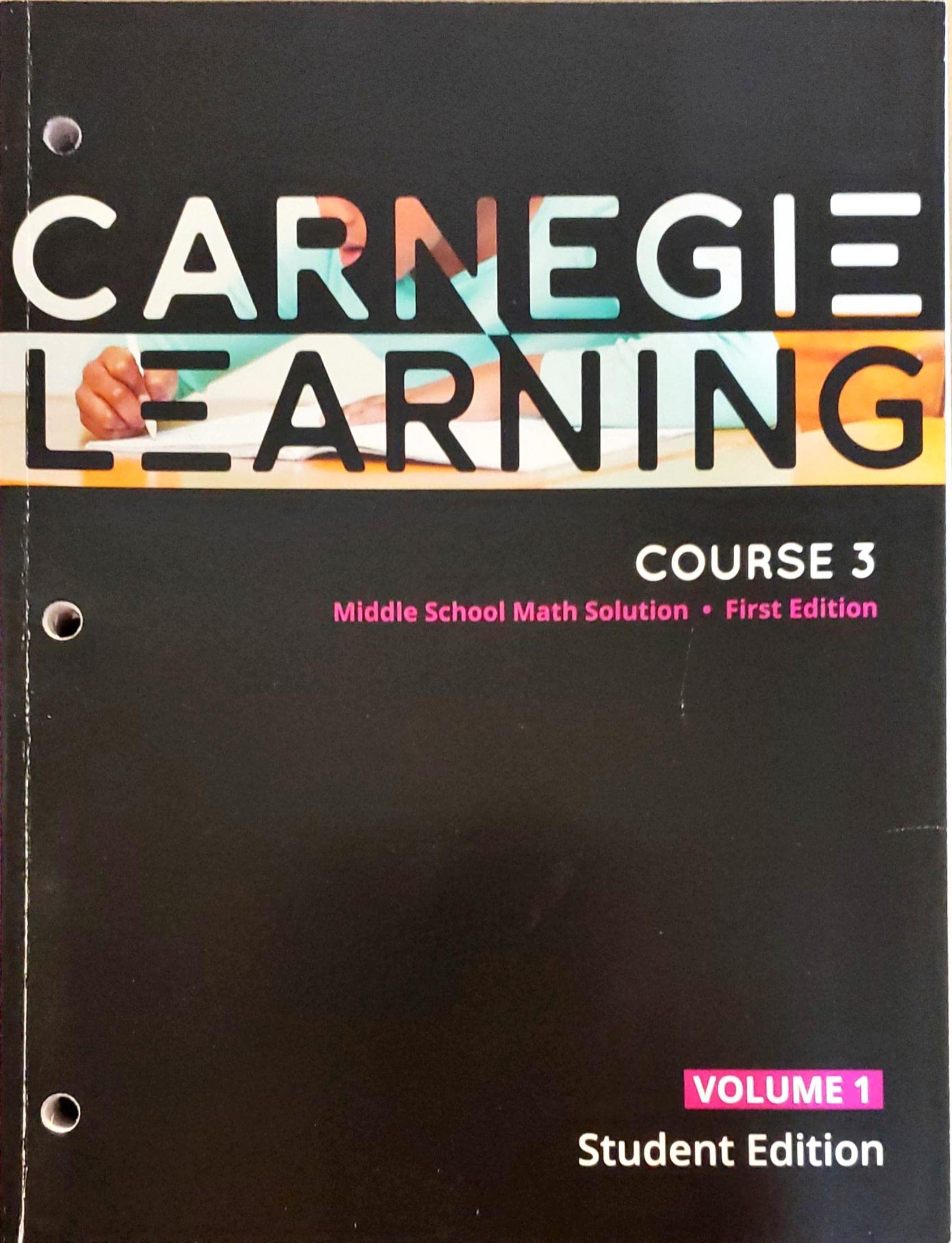 Carnegie Learning, Course 3, Volume 1, 1st edition, Middle School Math Solution, Student edition, c.2020, 9781684592883, 1684592887 [Paperback] Sandy Bartle Finocchi
