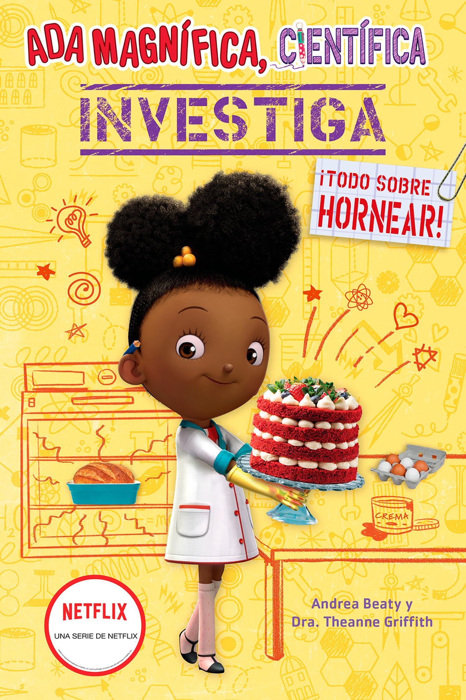 Ada Magnífica, científica investiga: Todo sobre hornear / The Why Files: Baking (Los Preguntones / The Questioneers) (Spanish Edition)