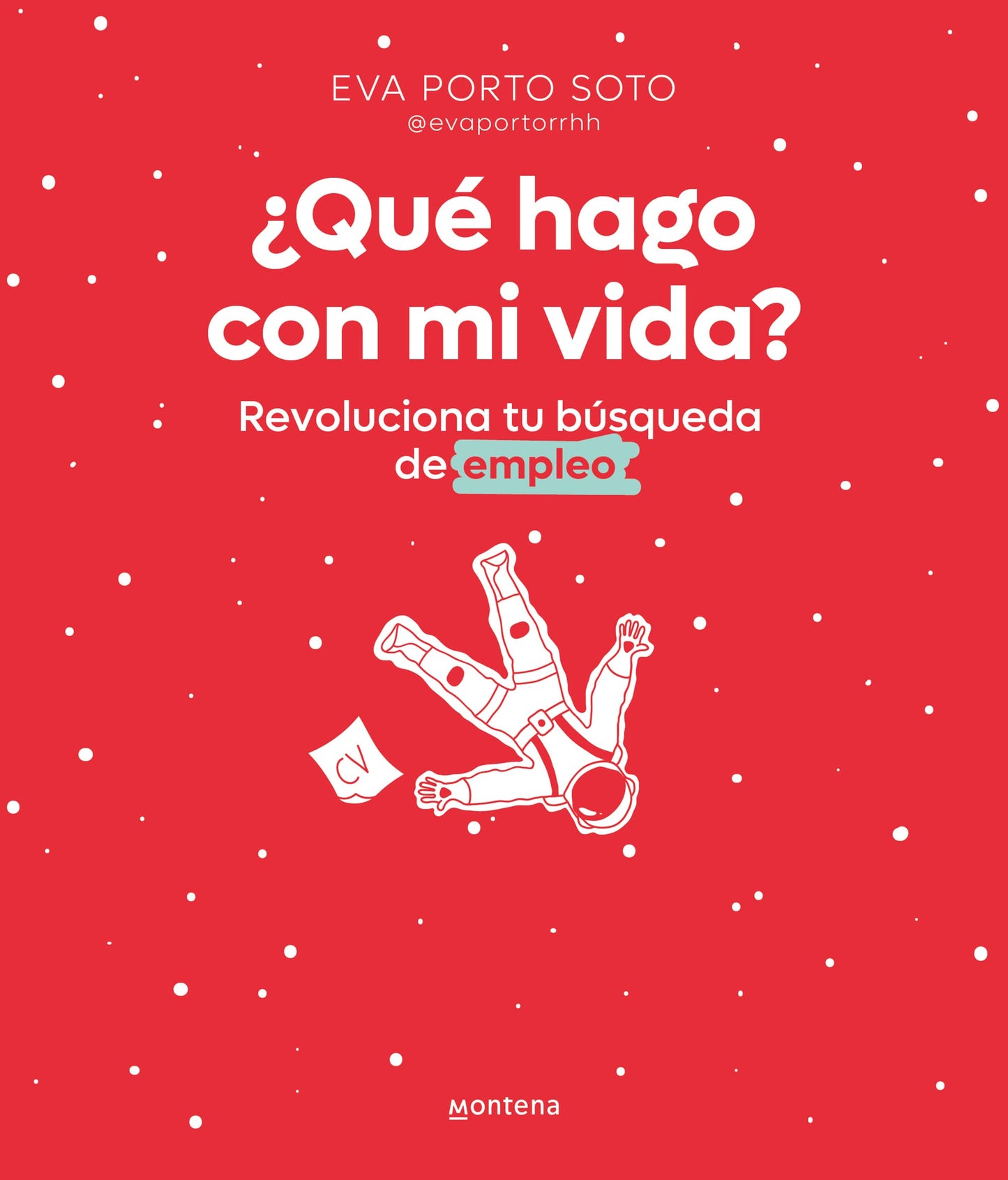 ¿Qué hago con mi vida? Revoluciona tu búsqueda de empleo / What Do I Do With My Life? (Spanish Edition)