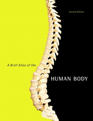 A Brief Atlas of the Human Body by Hutchinson, Matt, Mallatt, Jon B., Marieb, Elaine N., Wilhel [Pearson, 2010] ( Spiral-bound ) 2nd edition [Spiral-bound]