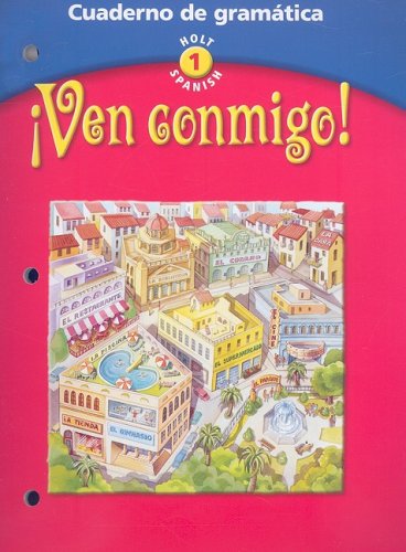 Ven Conmigo! Cuaderno de Gramatica: Cuaderno de Gramatica (Holt Spanish, Level 1) (Spanish Edition)