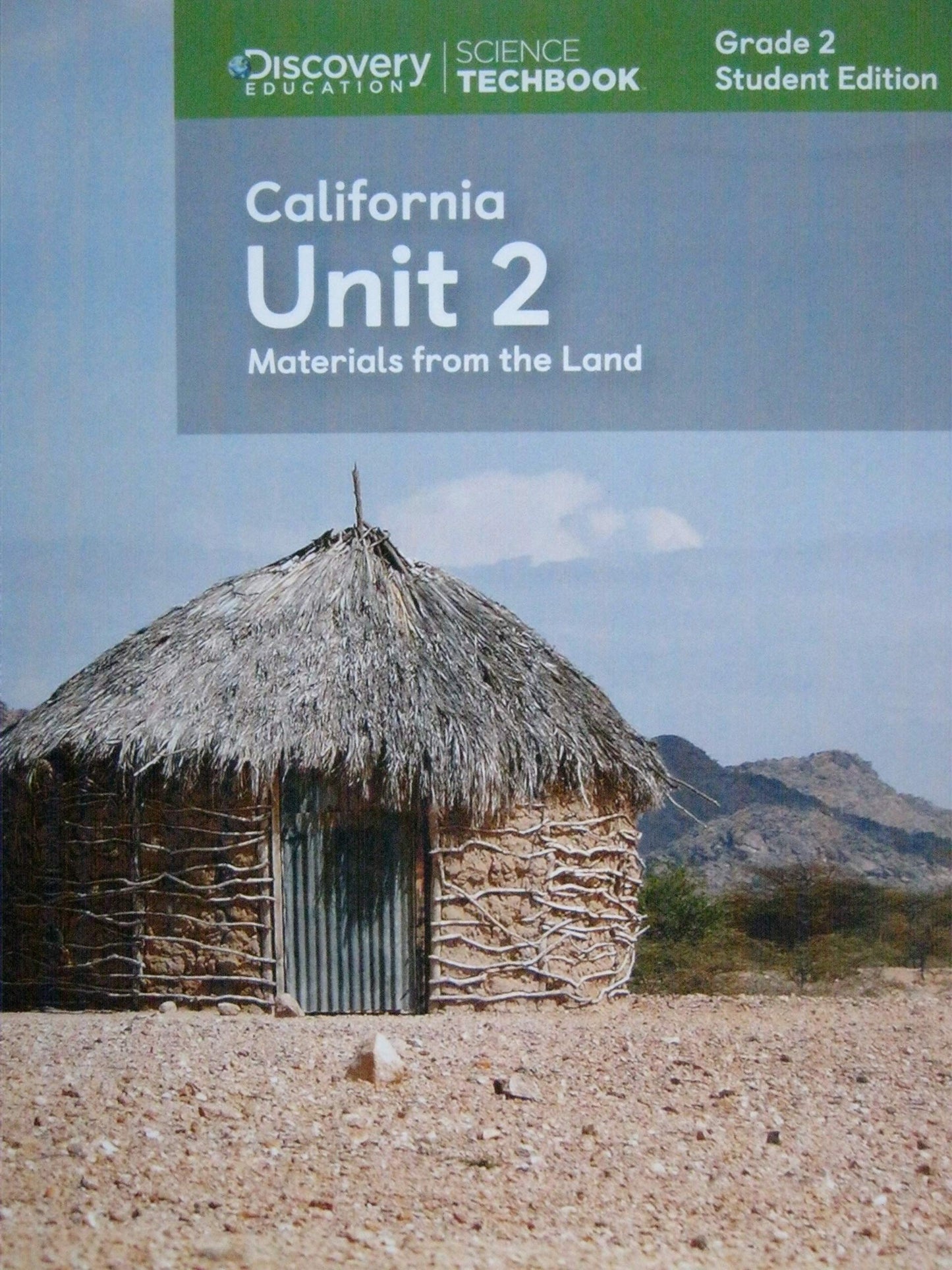 Science Techbook Grade 2 California Unit 2: Materials from the Land Student Edition