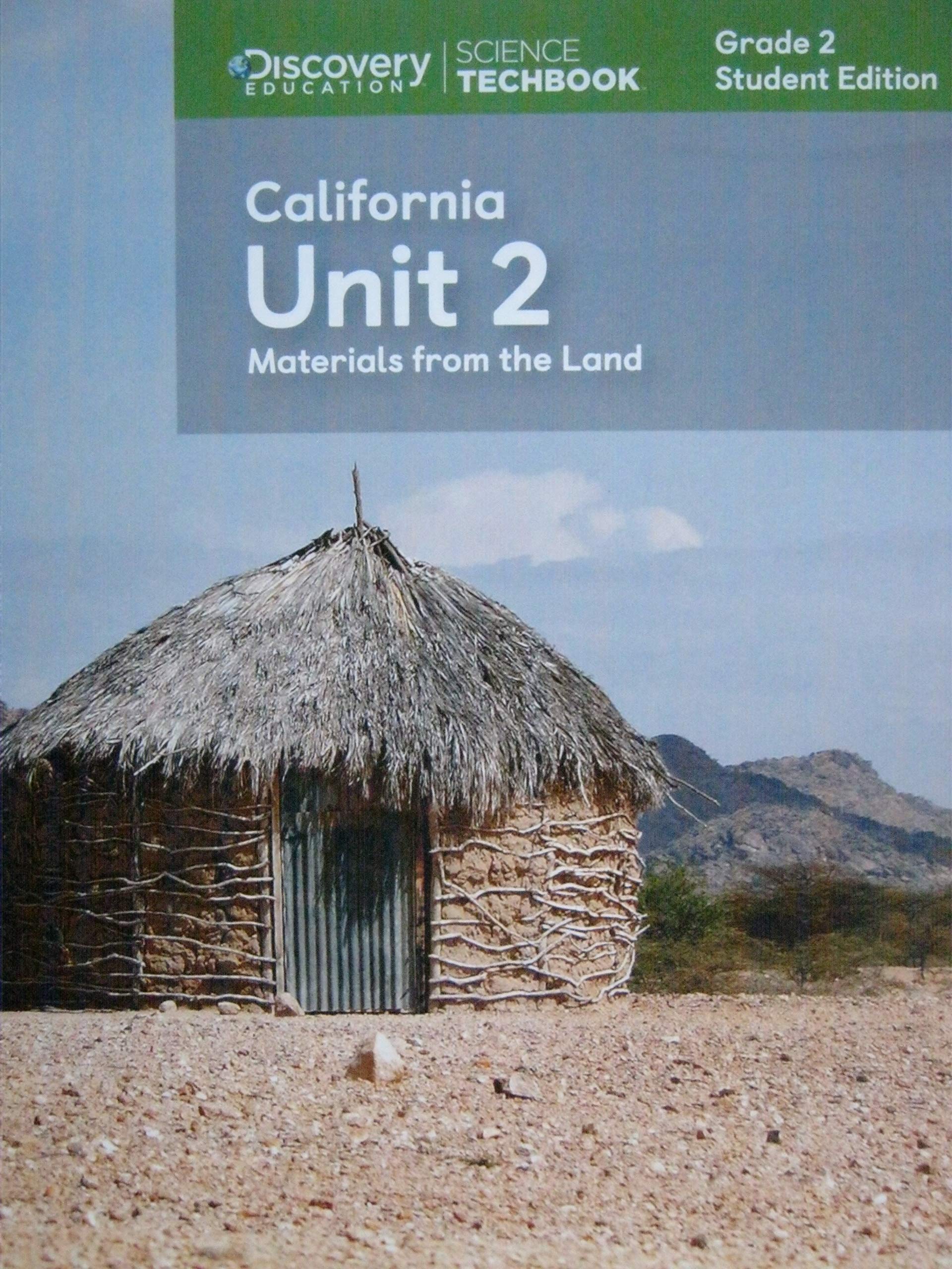 Science Techbook Grade 2 California Unit 2: Materials from the Land Student Edition