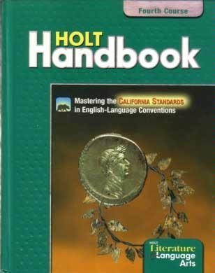Holt Handbook: Mastering the California Standards in English-Language Conventions, 4th Course, Grade 10