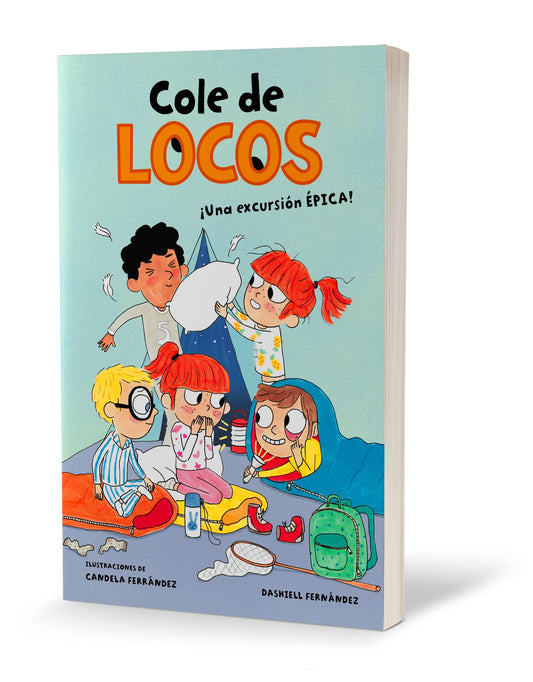 ¡Una excursión épica! / An Epic Excursion! (Cole De Locos) (Spanish Edition)