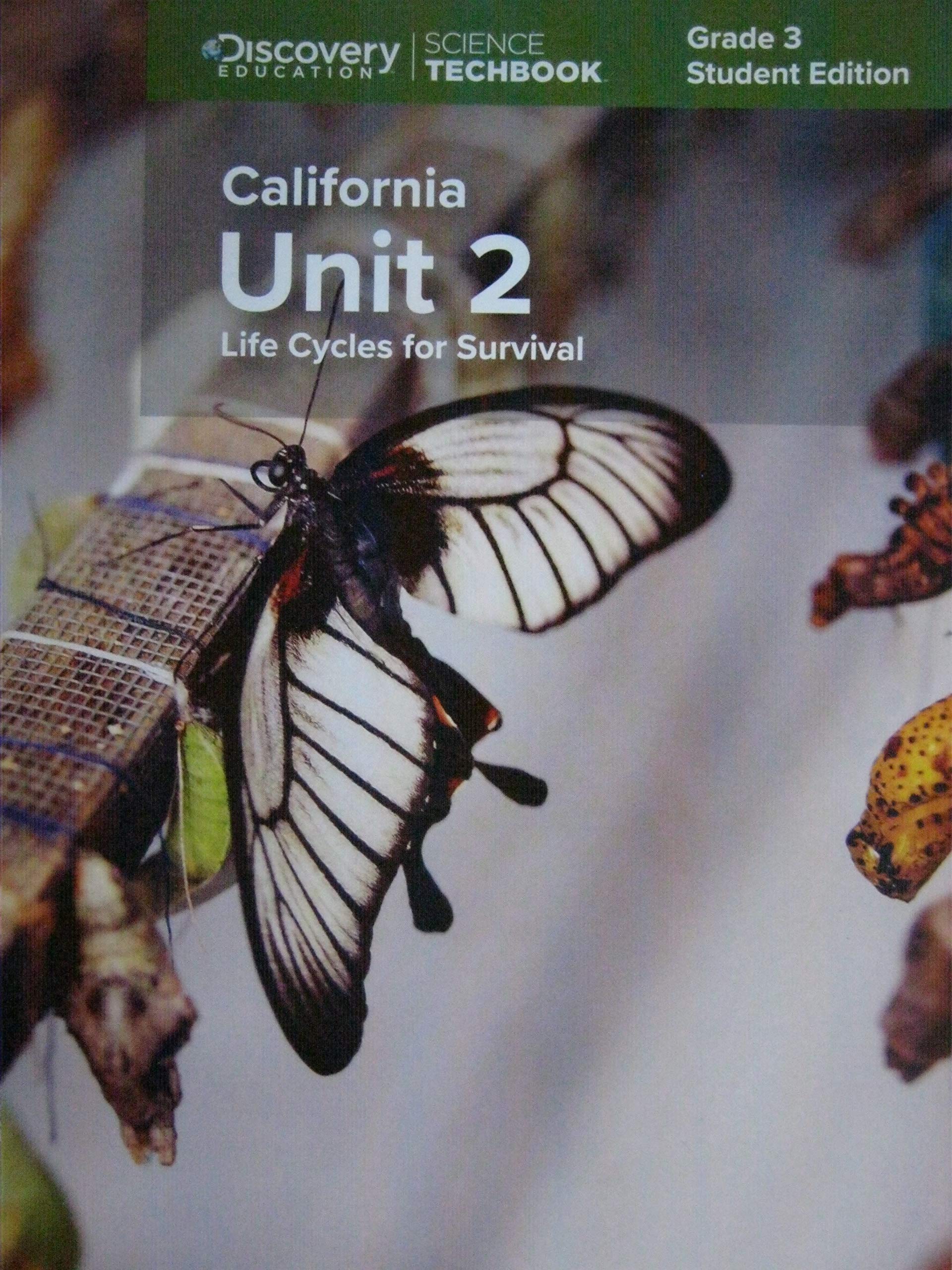 Science Techbook Grade 3 California Unit 2: Life Cycles for Survival Student Edition