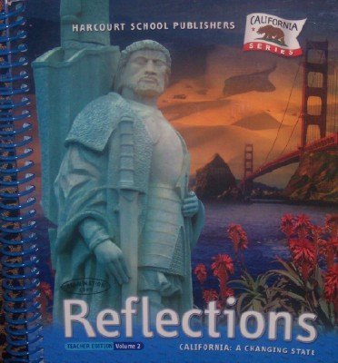 Reflections Teacher Edition Volume 2 (California: A Changing State Grade 4)
