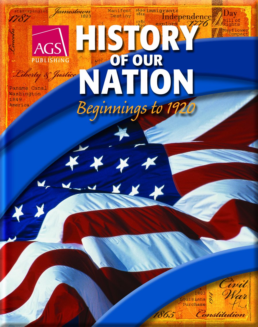HISTORY OF OUR NATION: BEGINNINGS TO 1920 STUDENT TEXT