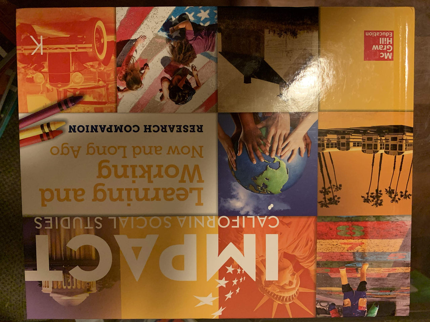 Impact California Social Studies Learning and Working Now and Long Ago Research Companion