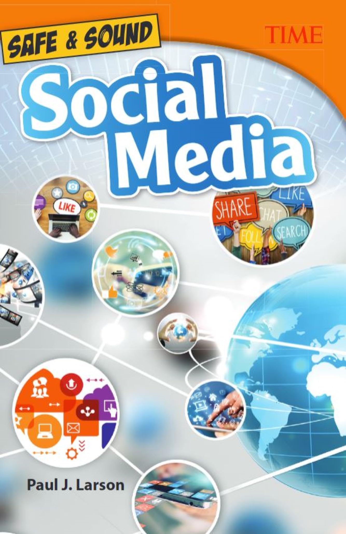 Safe & Sound: Social Media (TIME®: Informational Text)