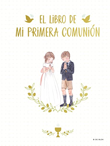 El libro de mi Primera Comunión / Your First Communion Keepsake Book (Spanish Edition)
