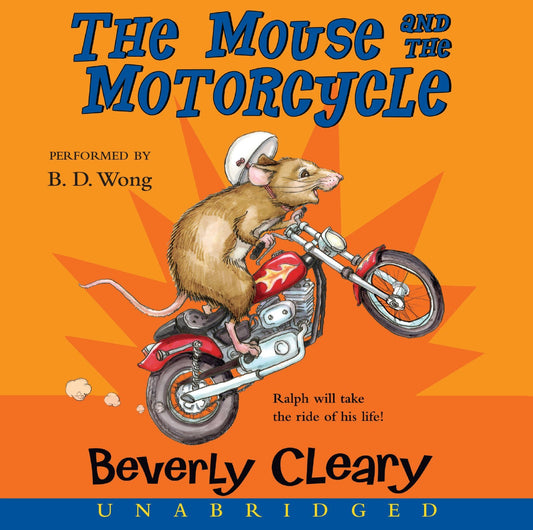 The Mouse and the Motorcycle CD (Ralph S. Mouse, 1) [Audio CD] Cleary, Beverly and Wong, B.D.