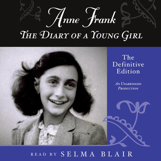 Anne Frank: The Diary of a Young Girl: The Definitive Edition Frank, Anne and Blair, Selma