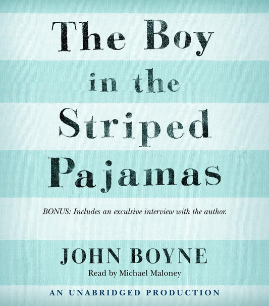 The Boy in the Striped Pajamas Boyne, John and Maloney, Michael