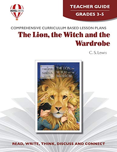 The Lion, the Witch and the Wardrobe - Teacher Guide by Novel Units [Paperback] Novel Units