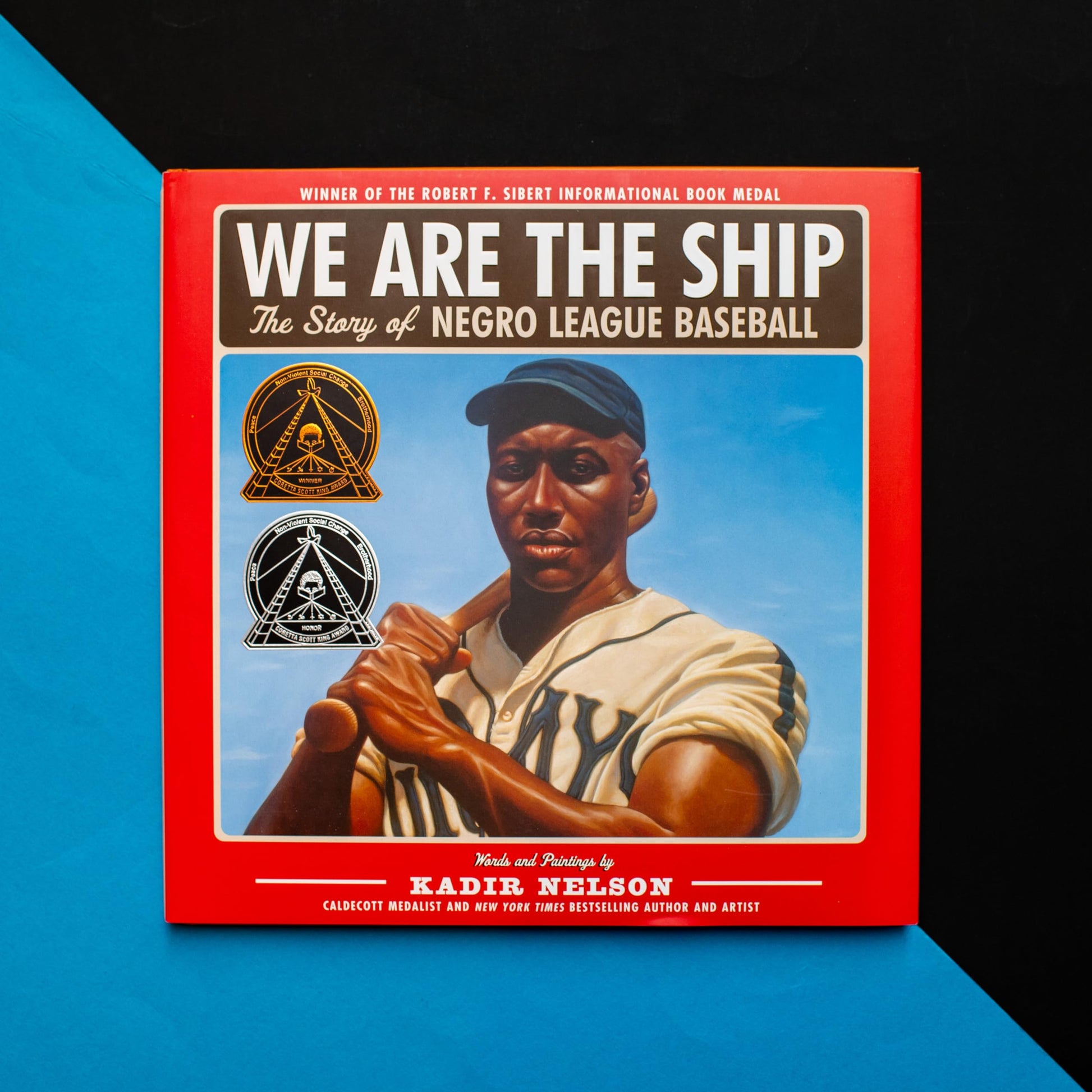 We Are the Ship: The Story of Negro League Baseball [Hardcover] Kadir Nelson