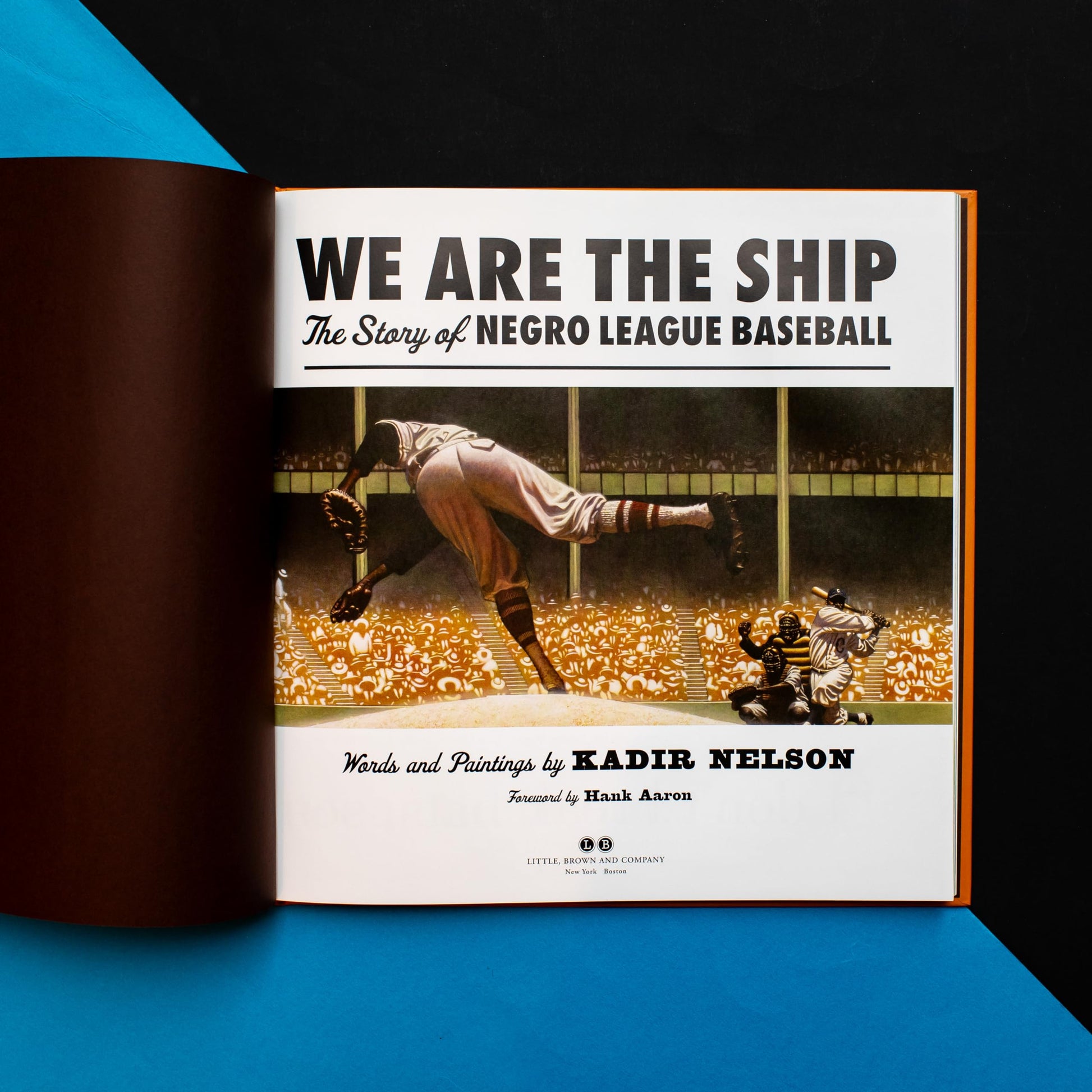 We Are the Ship: The Story of Negro League Baseball [Hardcover] Kadir Nelson