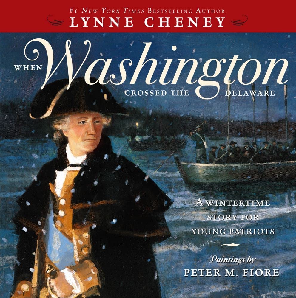 When Washington Crossed the Delaware: A Wintertime Story for Young Patriots [Paperback] Cheney, Lynne and Fiore, Peter M.