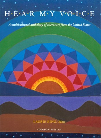 Hear My Voice: A Multicultural Anthology of Literature from the United States King, Laurie
