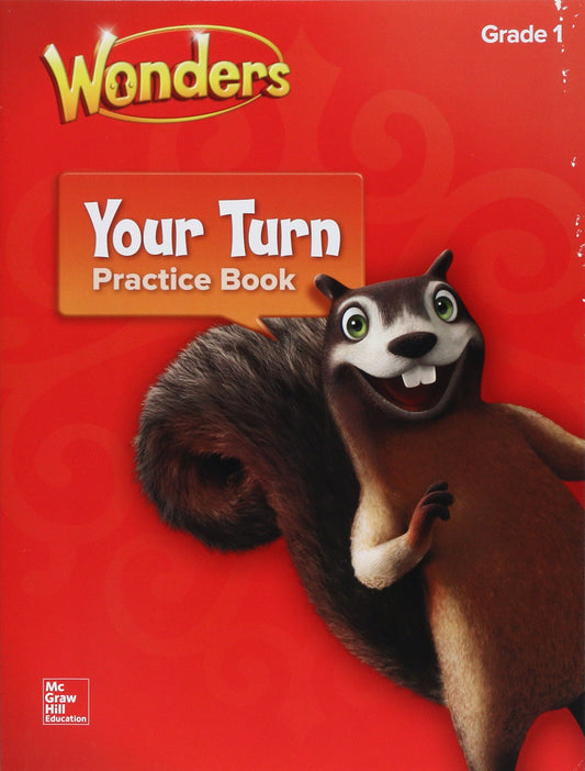 Wonders, Your Turn Practice Book, Grade 1 (ELEMENTARY CORE READING) [Paperback] McGraw Hill